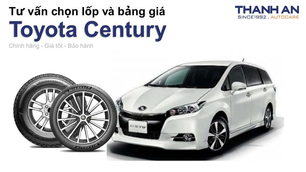 Lốp xe Toyota Century giá bao nhiêu? Sử dụng các kích thước nào?