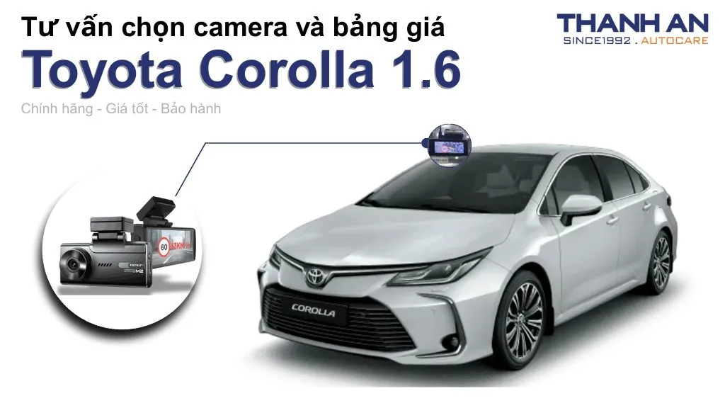 Camera hành trình xe Toyota Corolla 1.6 loại nào tốt? Bảng giá mới nhất