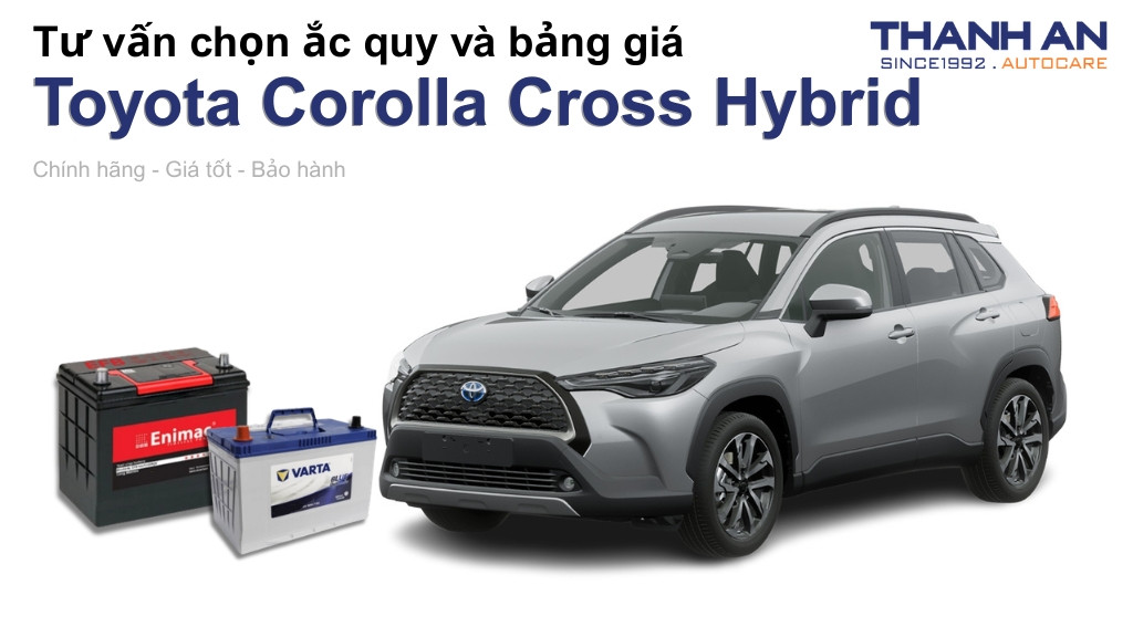 Bình ắc quy xe Toyota Corolla Cross Hybrid loại nào tốt? Bảng giá mới nhất