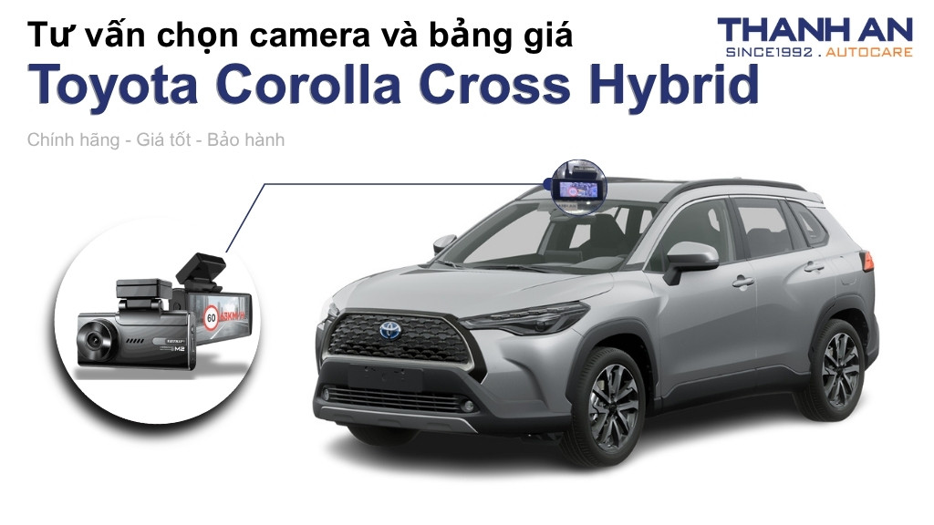 Camera hành trình xe Toyota Corolla Cross Hybrid loại nào tốt? Bảng giá mới nhất