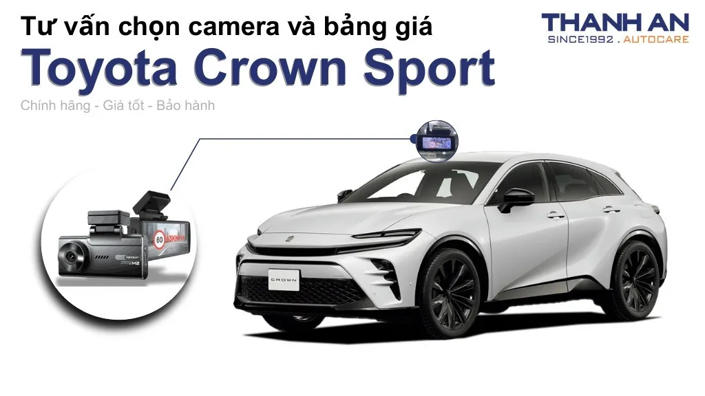 Camera hành trình xe Toyota Crown Sport loại nào tốt? Bảng giá mới nhất