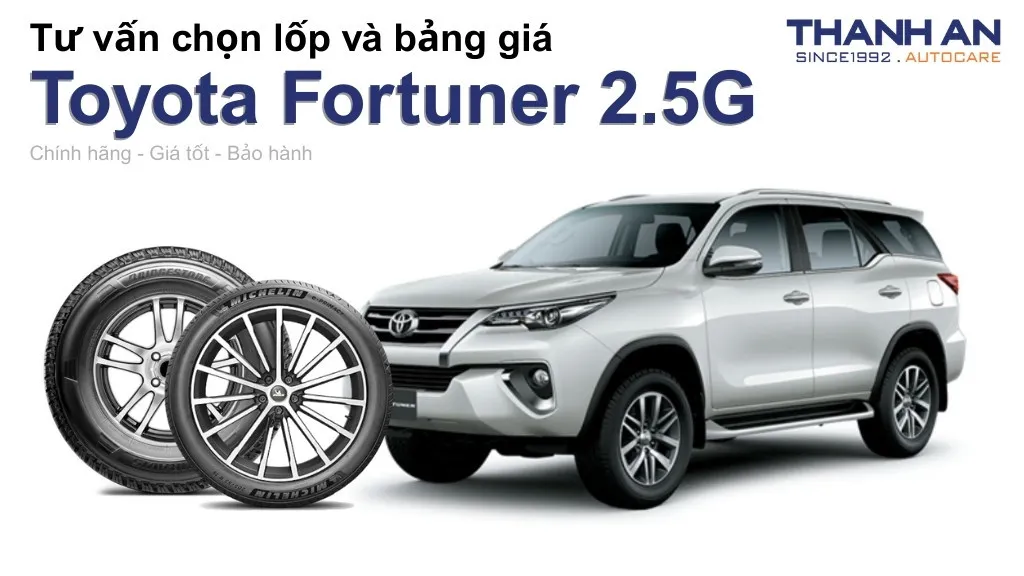 Lốp xe Toyota Fortuner 2.5G giá bao nhiêu? Sử dụng các kích thước nào?