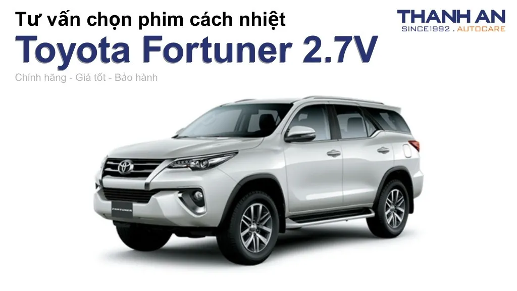 Dán phim cách nhiệt xe Toyota Fortuner 2.7V loại nào tốt? Bảng giá mới nhất