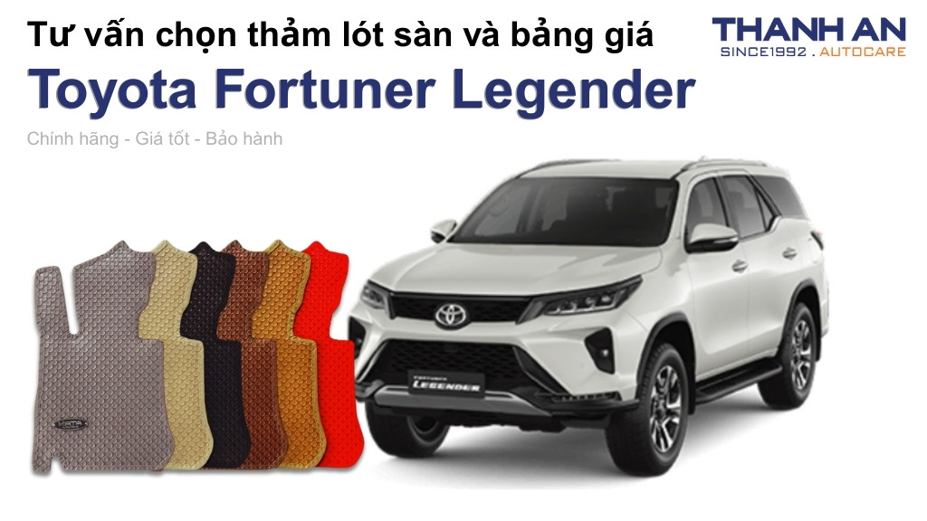 Thảm lót sàn xe Toyota Fortuner Legender loại nào tốt? Bảng giá mới nhất