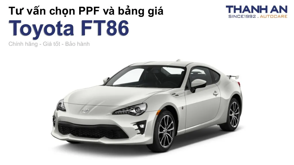Dán PPF xe Toyota FT86 loại nào tốt? Bảng giá mới nhất