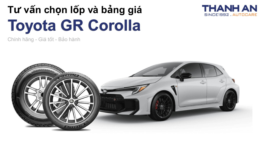 Lốp xe Toyota GR Corolla giá bao nhiêu? Sử dụng các kích thước nào?