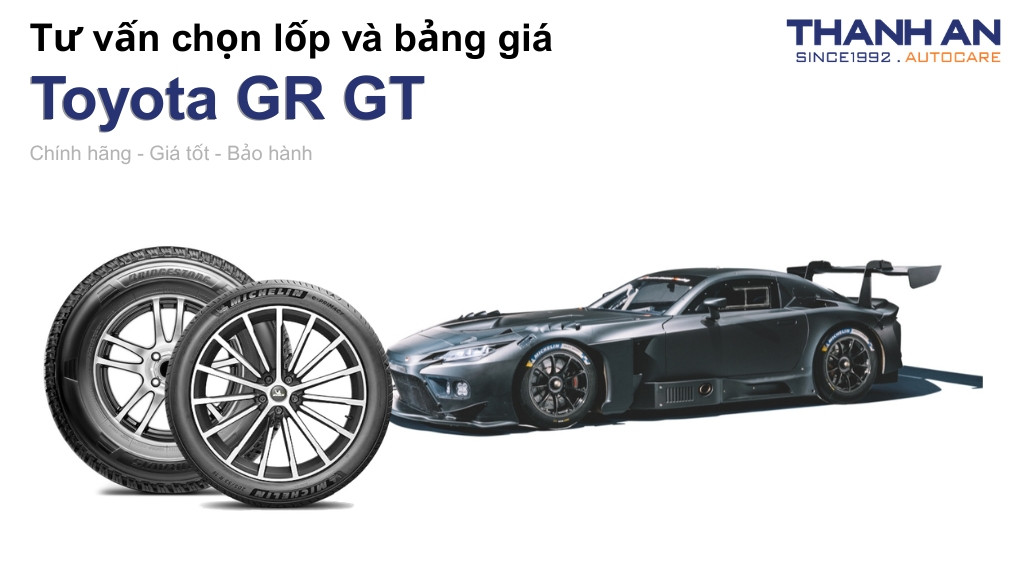 Lốp xe Toyota GR GT giá bao nhiêu? Sử dụng các kích thước nào?