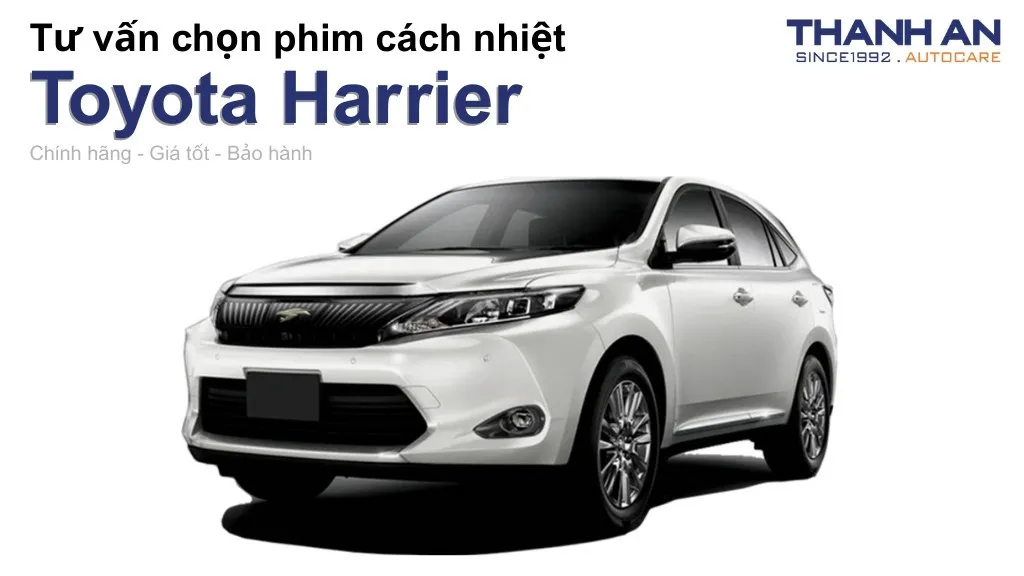 Dán phim cách nhiệt xe Toyota Harrier loại nào tốt? Bảng giá mới nhất