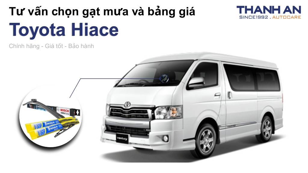 Gạt mưa xe Toyota Hiace loại nào tốt? Bảng giá mới nhất