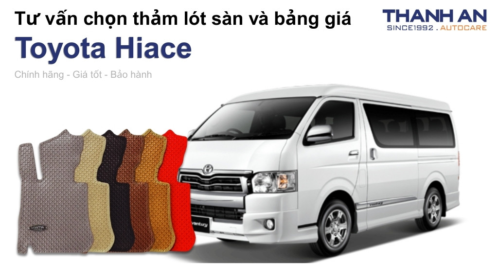 Thảm lót sàn xe Toyota Hiace loại nào tốt? Bảng giá mới nhất