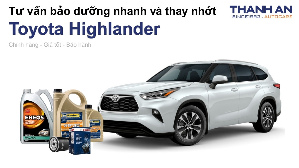 Dầu nhớt xe Toyota Highlander loại nào tốt? Bảng giá mới nhất