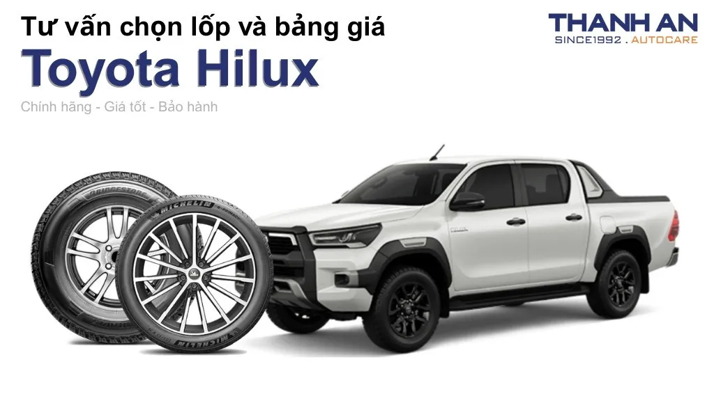 Lốp xe Toyota Hilux giá bao nhiêu? Sử dụng các kích thước nào?