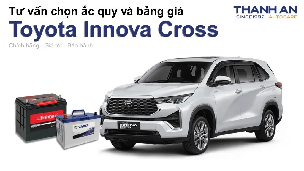 Bình ắc quy xe Toyota Innova Cross loại nào tốt? Bảng giá mới nhất