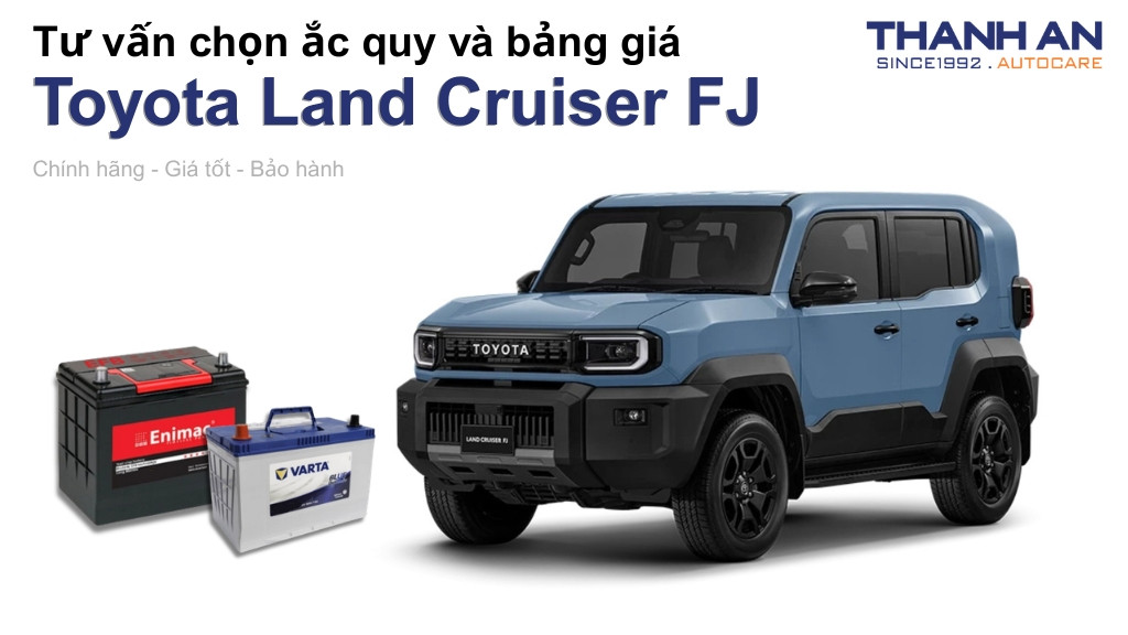 Bình ắc quy xe Toyota Land Cruiser FJ loại nào tốt? Bảng giá mới nhất