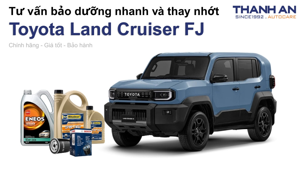 Dầu nhớt xe Toyota Land Cruiser FJ loại nào tốt? Bảng giá mới nhất