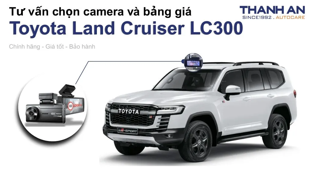 Camera hành trình xe Toyota Land Cruiser LC300 loại nào tốt? Bảng giá mới nhất