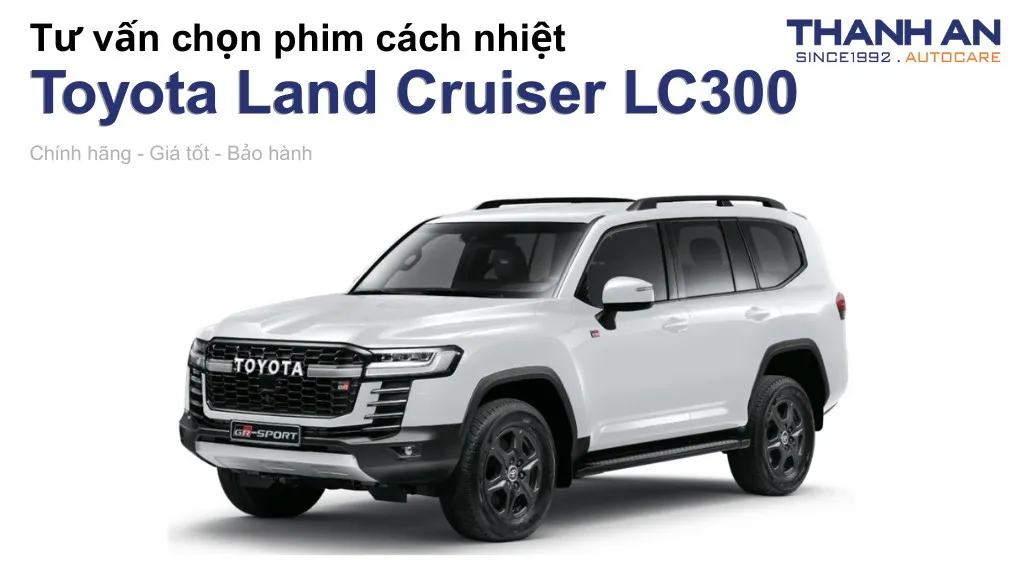 Dán phim cách nhiệt xe Toyota Land Cruiser LC300 loại nào tốt? Bảng giá mới nhất