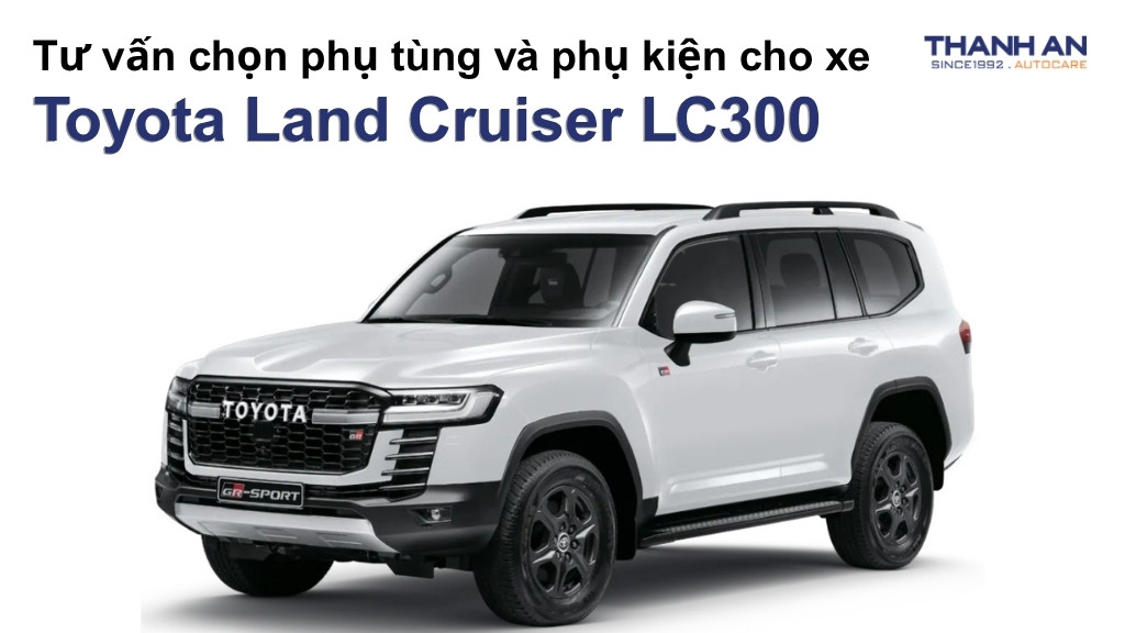 Phụ tùng và phụ kiện xe Toyota Land Cruiser LC300