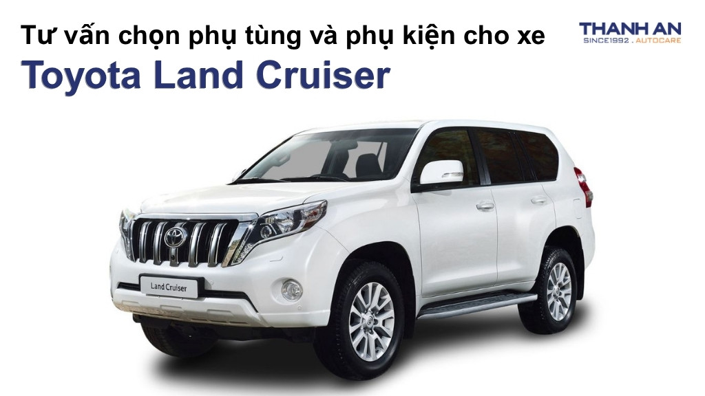 Phụ tùng và phụ kiện xe Toyota Land Cruiser