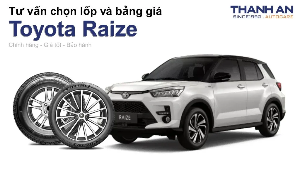 Lốp xe Toyota Raize giá bao nhiêu? Sử dụng các kích thước nào?
