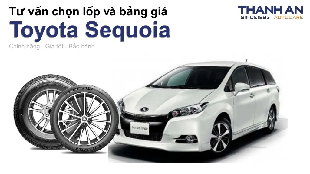 Lốp xe Toyota Sequoia giá bao nhiêu? Sử dụng các kích thước nào?