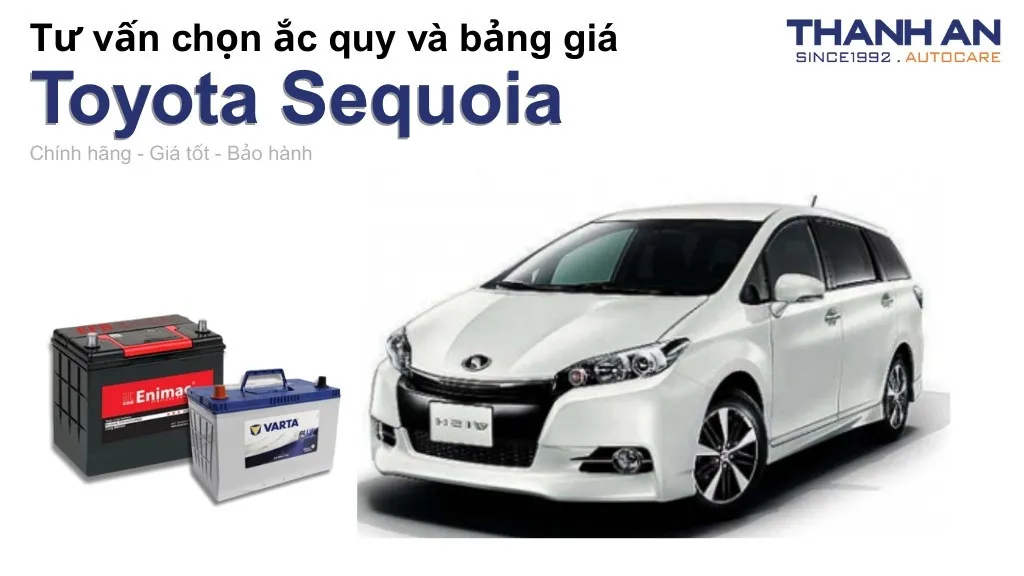 Bình ắc quy xe Toyota Sequoia loại nào tốt? Bảng giá mới nhất
