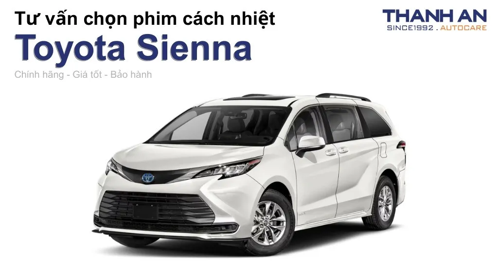 Dán phim cách nhiệt xe Toyota Sienna loại nào tốt? Bảng giá mới nhất