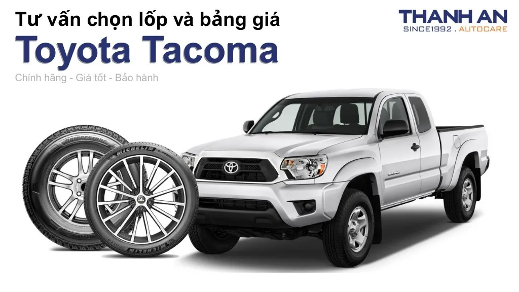 Lốp xe Toyota Tacoma giá bao nhiêu? Sử dụng các kích thước nào?