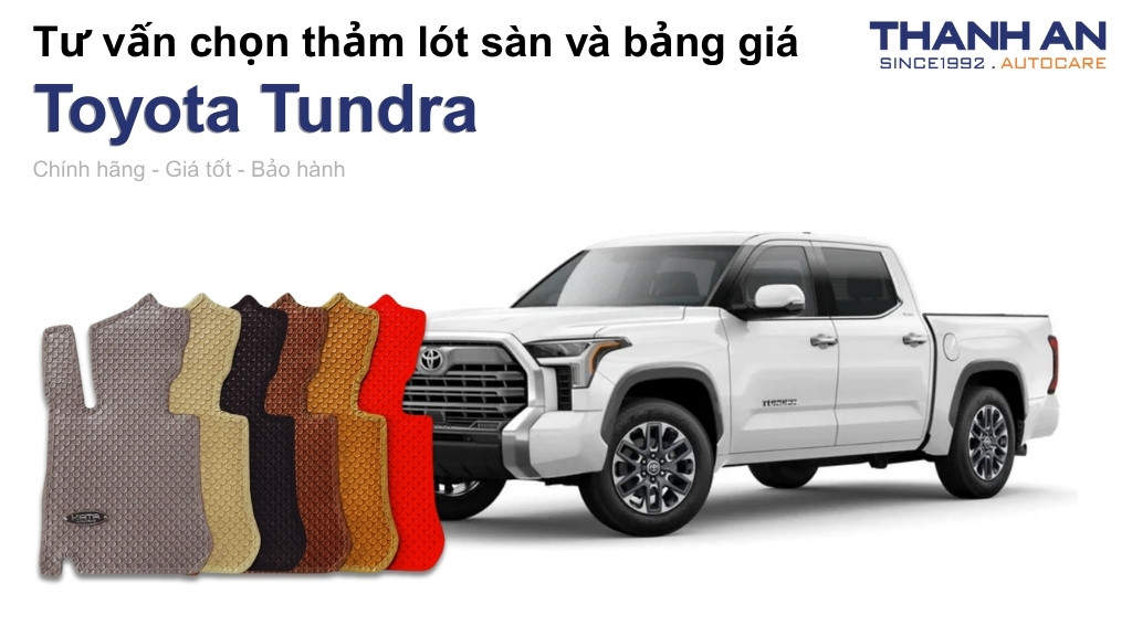 Thảm lót sàn xe Toyota Tundra loại nào tốt? Bảng giá mới nhất