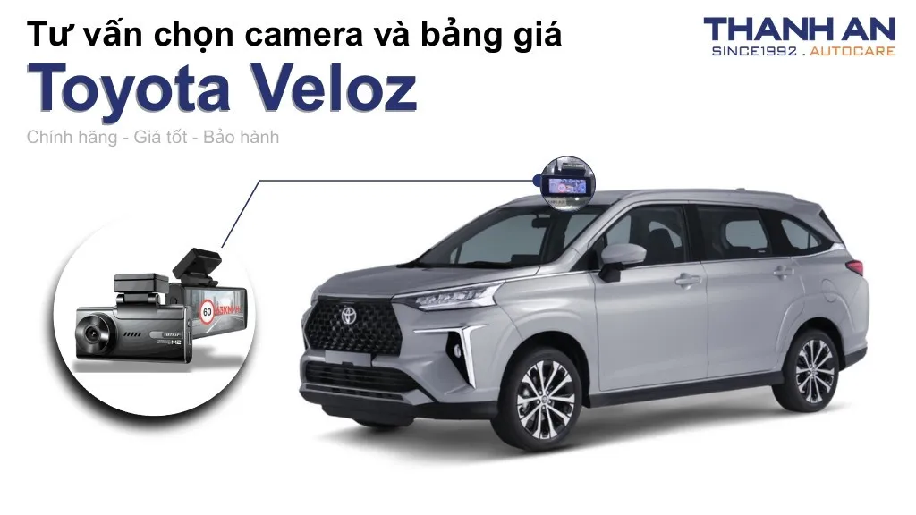 Camera hành trình xe Toyota Veloz loại nào tốt? Bảng giá mới nhất