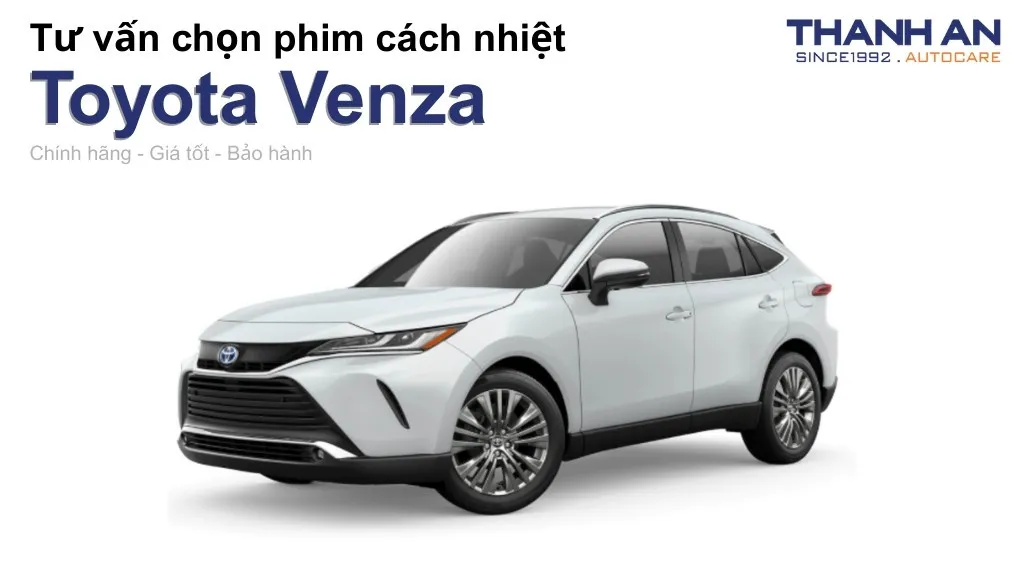 Dán phim cách nhiệt xe Toyota Venza loại nào tốt? Bảng giá mới nhất