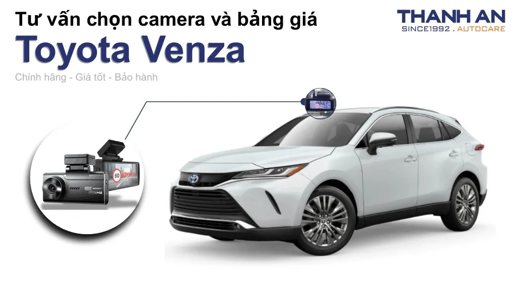Camera hành trình xe Toyota Venza loại nào tốt? Bảng giá mới nhất