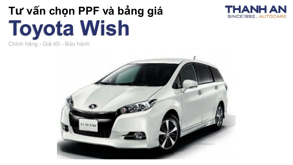 Dán PPF xe Toyota Wish loại nào tốt? Bảng giá mới nhất
