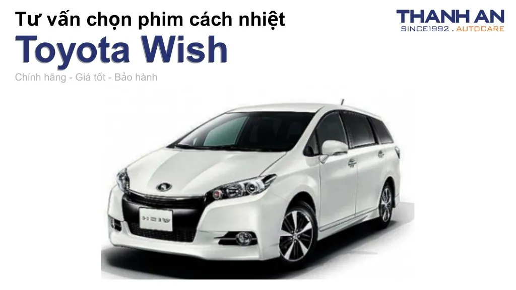 Dán phim cách nhiệt xe Toyota Wish loại nào tốt? Bảng giá mới nhất