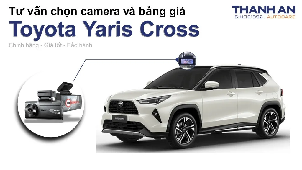 Camera hành trình xe Toyota Yaris Cross loại nào tốt? Bảng giá mới nhất