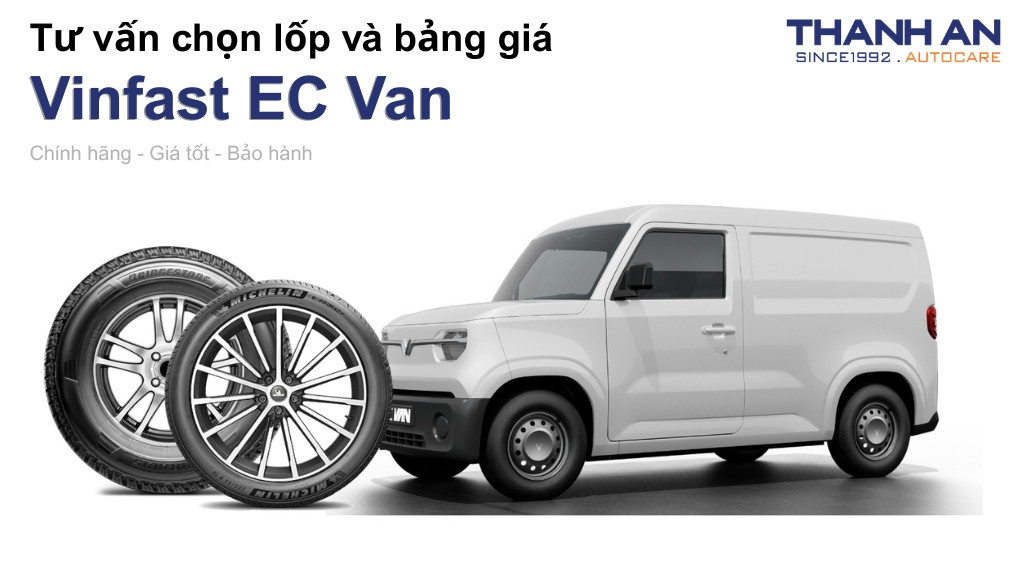 Lốp xe Vinfast EC Van giá bao nhiêu? Sử dụng các kích thước nào?