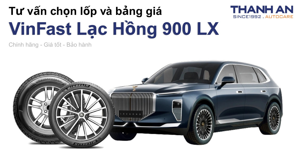 Lốp xe VinFast Lạc Hồng 900 LX giá bao nhiêu? Sử dụng các kích thước nào?