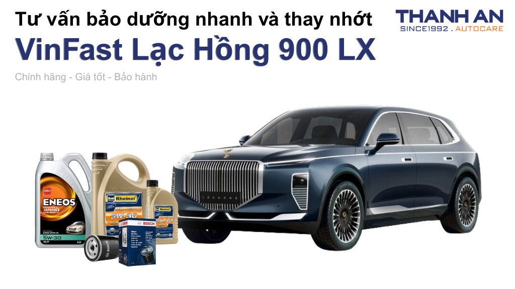 Dầu nhớt xe VinFast Lạc Hồng 900 LX loại nào tốt? Bảng giá mới nhất