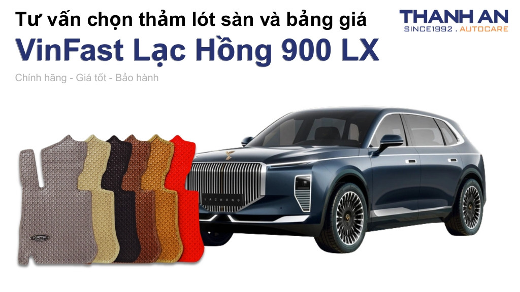 Thảm lót sàn xe VinFast Lạc Hồng 900 LX loại nào tốt? Bảng giá mới nhất