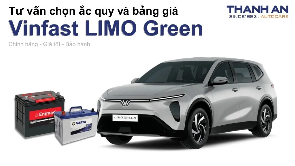 Bình ắc quy xe Vinfast LIMO Green loại nào tốt? Bảng giá mới nhất