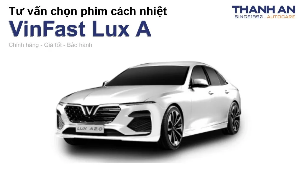 Dán phim cách nhiệt xe Vinfast Lux A2.0 loại nào tốt? Bảng giá mới nhất