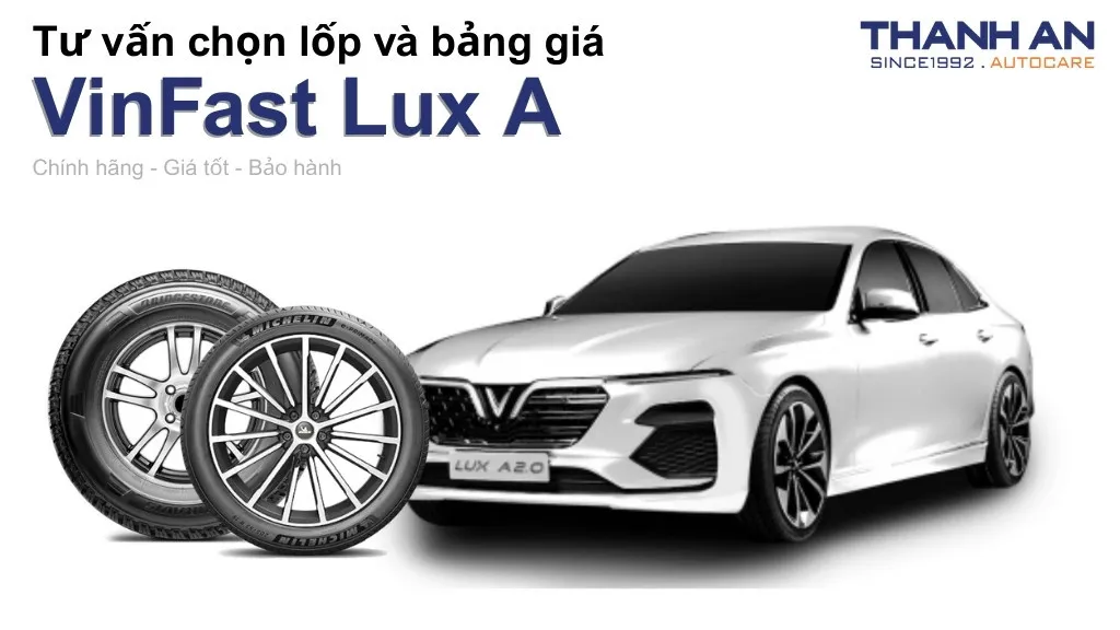 Lốp xe Vinfast Lux A2.0 giá bao nhiêu? Sử dụng các kích thước nào?