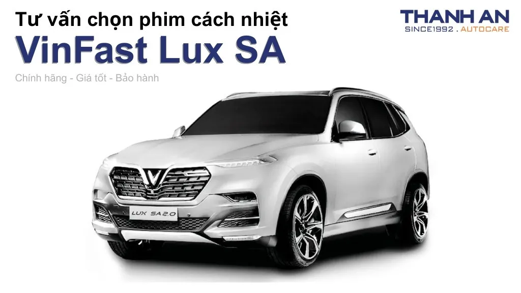 Dán phim cách nhiệt xe VinFast Lux SA 2.0 loại nào tốt? Bảng giá mới nhất