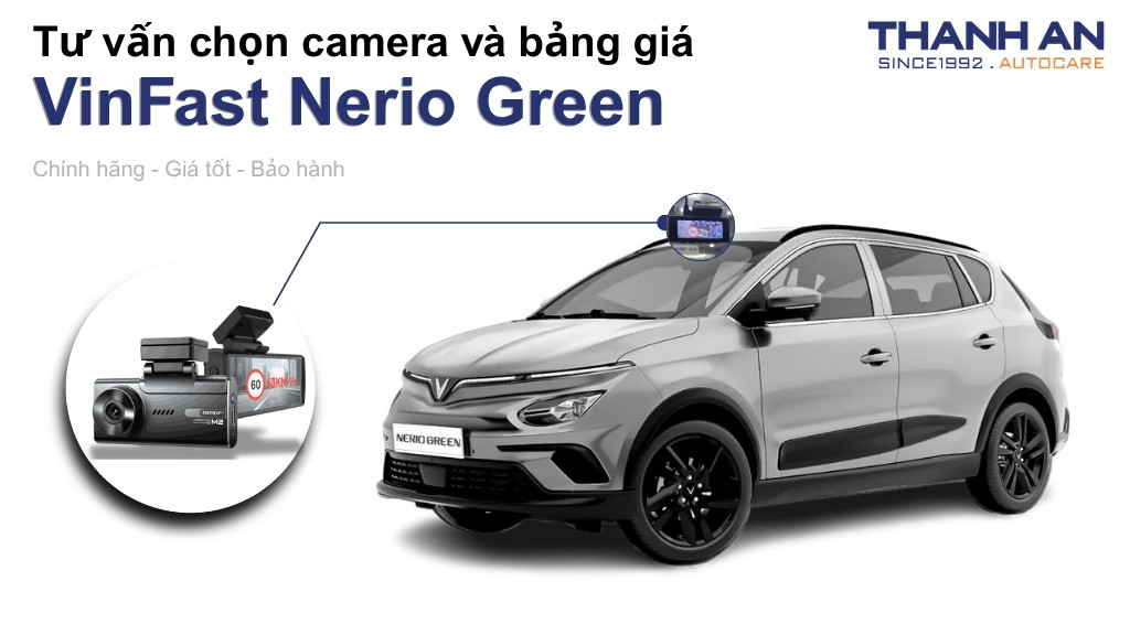 Camera hành trình xe VinFast Nerio Green loại nào tốt? Bảng giá mới nhất