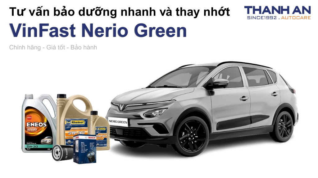 Dầu nhớt xe VinFast Nerio Green loại nào tốt? Bảng giá mới nhất