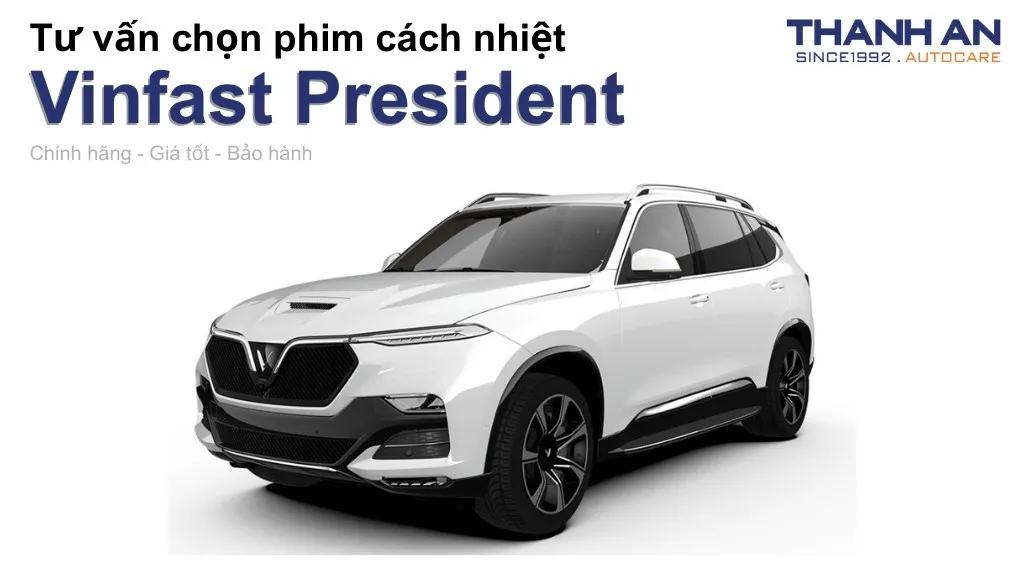 Dán phim cách nhiệt xe Vinfast President loại nào tốt? Bảng giá mới nhất