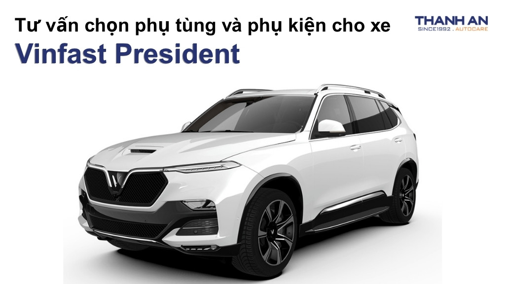 Phụ tùng và phụ kiện xe Vinfast President