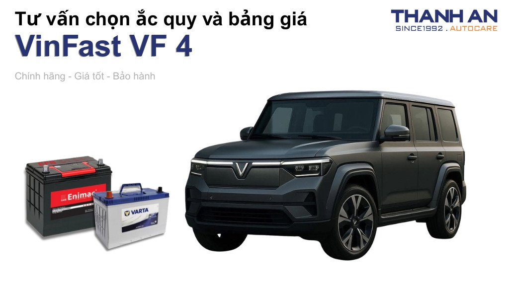 Bình ắc quy xe VinFast VF 4 loại nào tốt? Bảng giá mới nhất