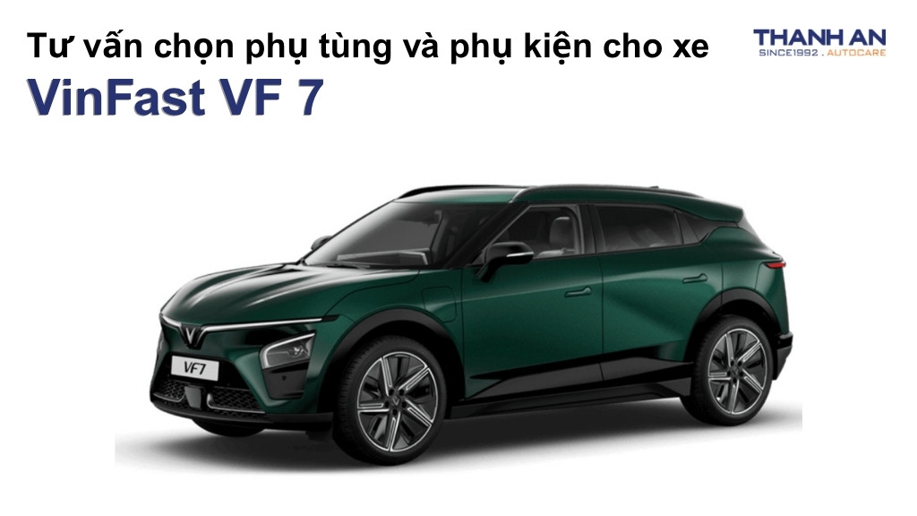 Phụ tùng và phụ kiện xe VinFast VF 7