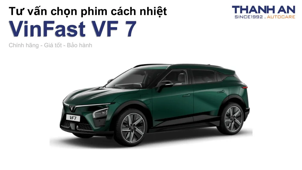 Dán phim cách nhiệt xe VinFast VF 7 loại nào tốt? Bảng giá mới nhất